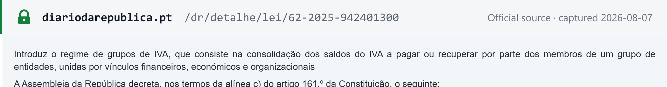 Source snapshot — Diário da República, Lei n.º 62/2025: introduces the VAT group regime, "que consiste na consolidação dos saldos do IVA a pagar ou recuperar por parte dos membros de um grupo de entidades" bound by financial, economic and organisational links