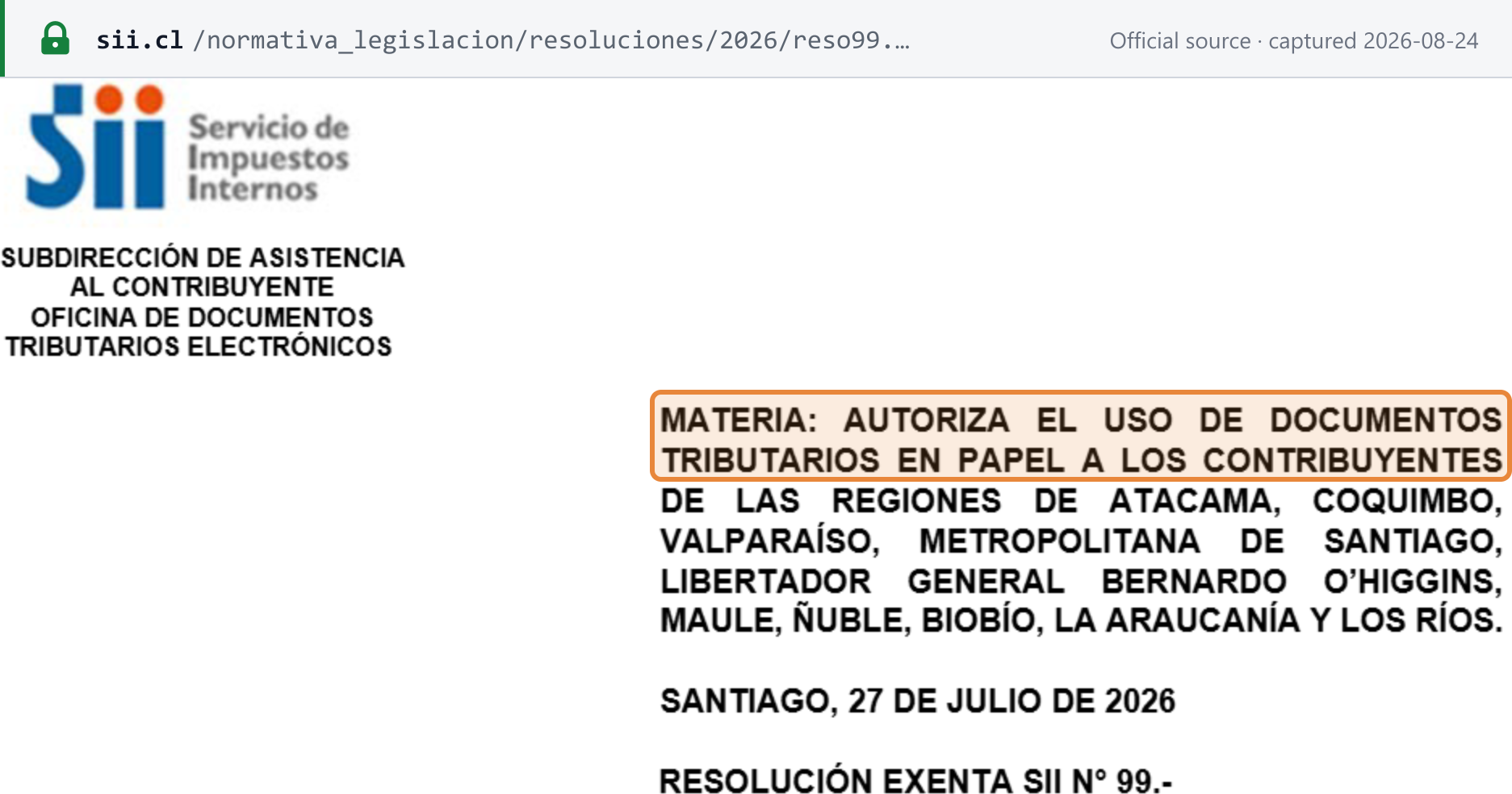 Source snapshot — SII Res. Ex. 99 of 27 July 2026: authorises paper tax documents for taxpayers in Atacama, Coquimbo, Valparaíso, Metropolitana, O'Higgins, Maule, Ñuble, Biobío, La Araucanía and Los Ríos