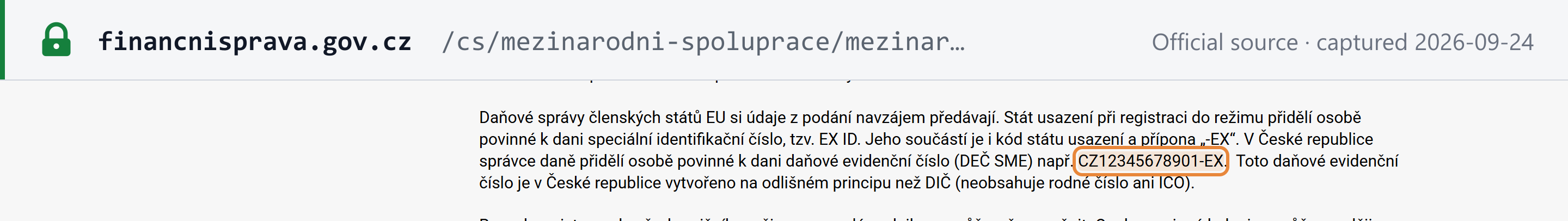 Source snapshot — Finanční správa: in the Czech Republic the tax administrator assigns a tax registration number (DEČ SME), for example CZ12345678901-EX
