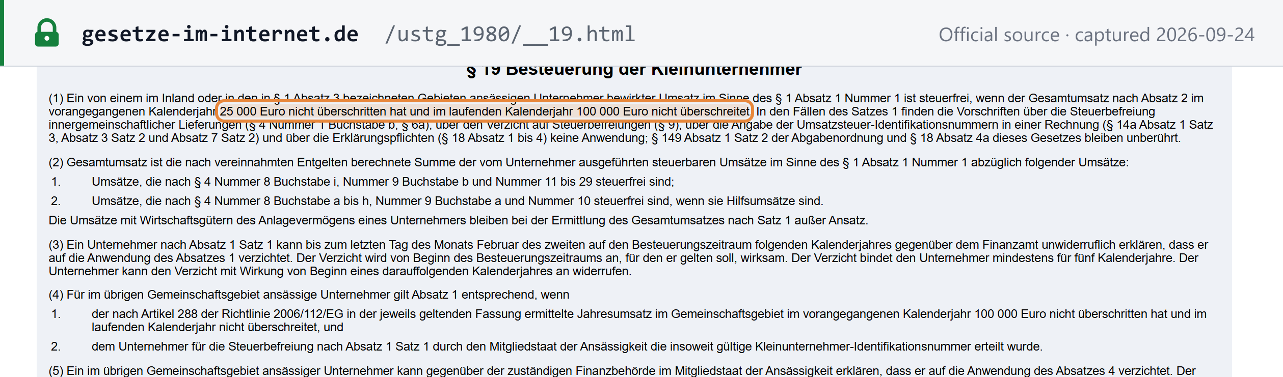 Source snapshot — § 19(1) and (4) UStG: exempt if total turnover did not exceed EUR 25,000 in the previous calendar year and does not exceed EUR 100,000 in the current one; paragraph 4 applies to businesses resident elsewhere in the EU
