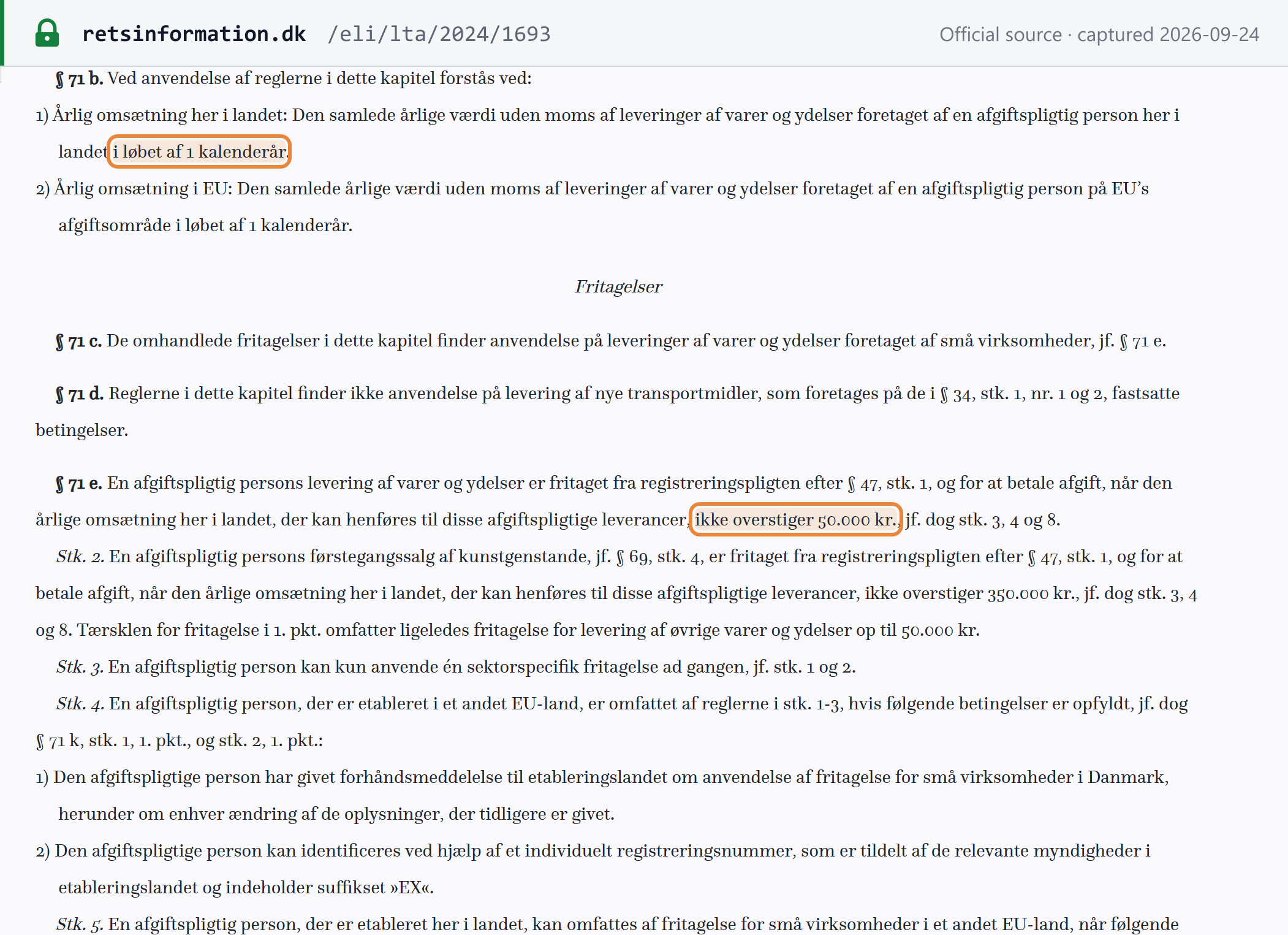Source snapshot — Danish Act no. 1693/2024 amending momsloven: § 71 b defines annual turnover over one calendar year; § 71 e(1) exempts supplies where Danish annual turnover does not exceed DKK 50,000; § 71 e(4) extends this to persons established in another EU country with a number carrying the suffix »EX«