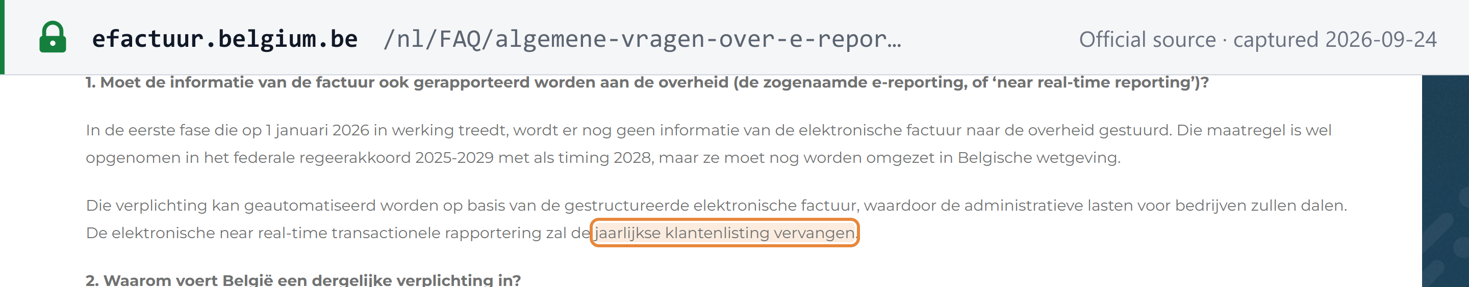 Source snapshot — Belgian e-invoicing FAQ: e-reporting is in the 2025–2029 coalition agreement with a 2028 timing, must still be transposed into Belgian law, and will replace the annual client listing