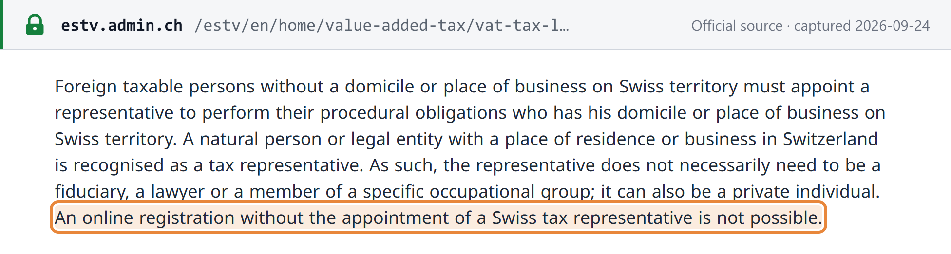 Source snapshot — ESTV: foreign taxable persons must appoint a Swiss tax representative; "An online registration without the appointment of a Swiss tax representative is not possible."