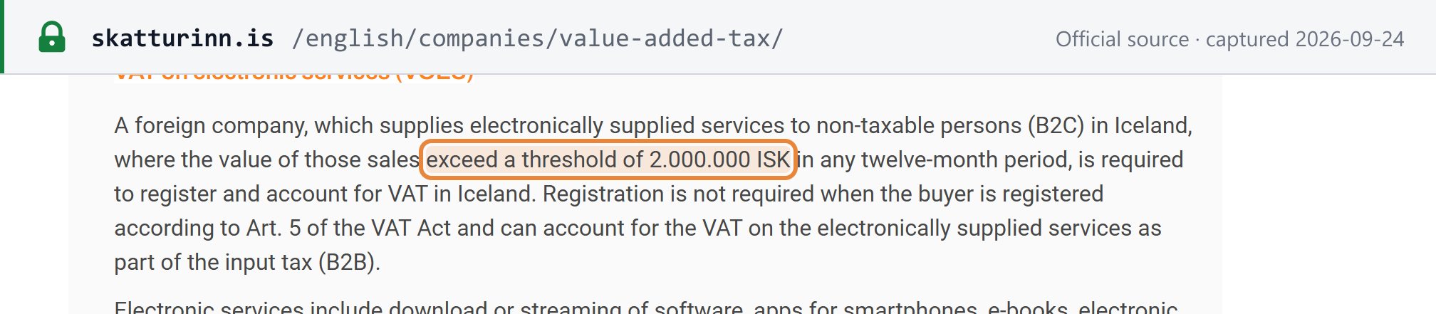 Source snapshot — Skatturinn: a foreign company supplying electronic services to non-taxable persons in Iceland registers once those sales exceed a threshold of 2.000.000 ISK in any twelve-month period; registration is not required when the buyer is registered and can account for the VAT (B2B)