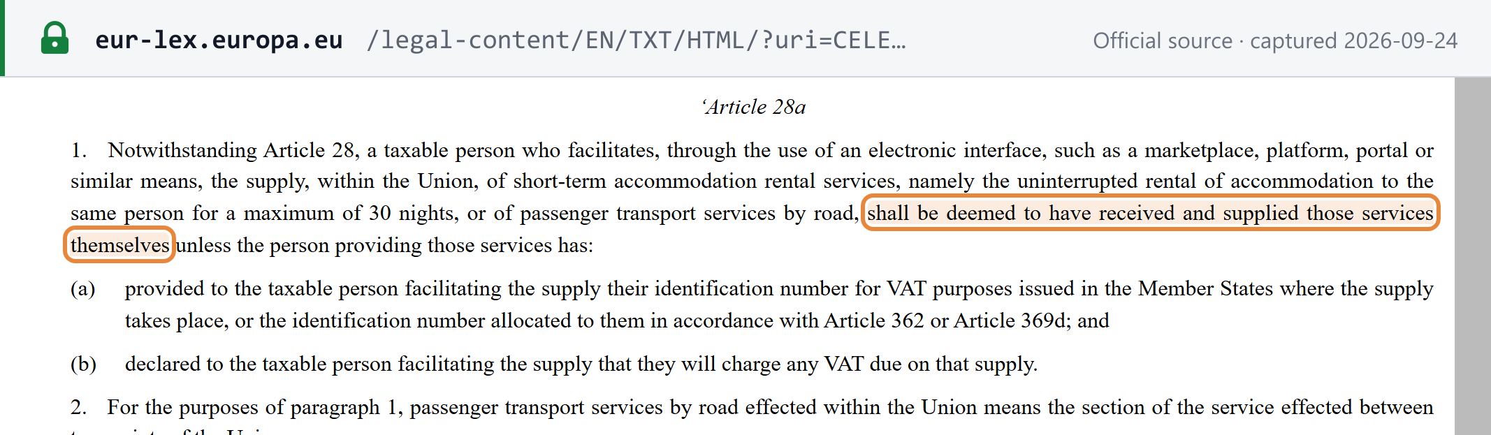 Source snapshot — new Article 28a(1) in Directive (EU) 2025/516: a platform facilitating short-term accommodation (maximum 30 nights) or road passenger transport is deemed to have received and supplied those services unless the provider gives its VAT number and declares it will charge the VAT