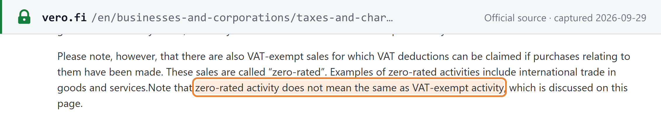Source snapshot — Finnish Tax Administration, Business operations exempt from VAT: VAT deductions can be claimed for zero-rated sales, and zero-rated activity does not mean the same as VAT-exempt activity