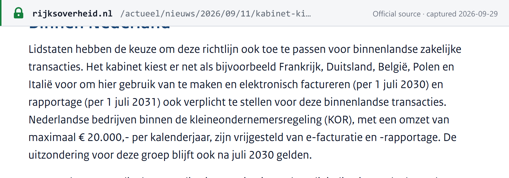 Source snapshot — Rijksoverheid, 11 September 2026: the cabinet chooses mandatory e-invoicing (from 1 July 2030) and reporting (from 1 July 2031) for domestic business transactions; KOR businesses with turnover up to EUR 20,000 are exempt