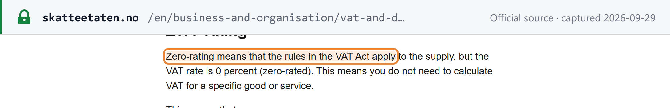 Source snapshot — Skatteetaten: zero-rating means the rules in the VAT Act apply to the supply, but the VAT rate is 0 percent