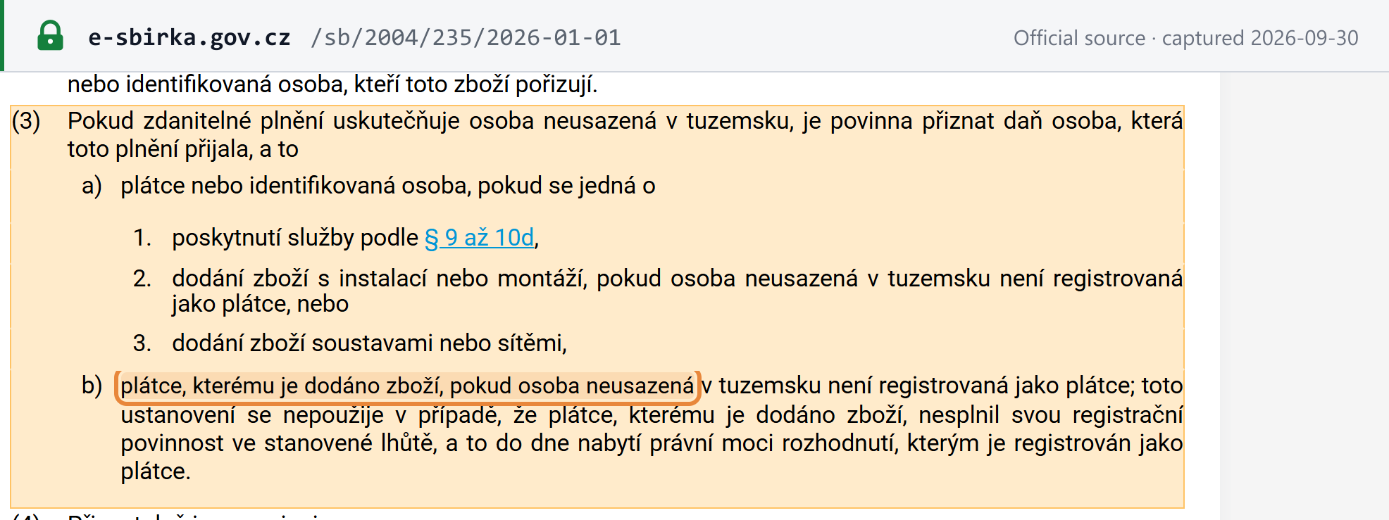 Source snapshot — VAT Act § 108(3): where a person not established in the Czech Republic makes a taxable supply, the recipient declares the tax — (a) a payer or identified person for services, installed goods and network supplies; (b) a payer supplied with goods by a non-established supplier not registered as a payer