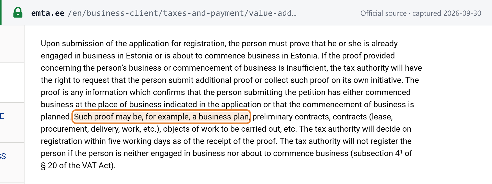 Source snapshot — Estonian Tax and Customs Board, Possibility of registering as a taxable person: proof of business may be a business plan, preliminary contracts or other contracts; a decision follows within five working days