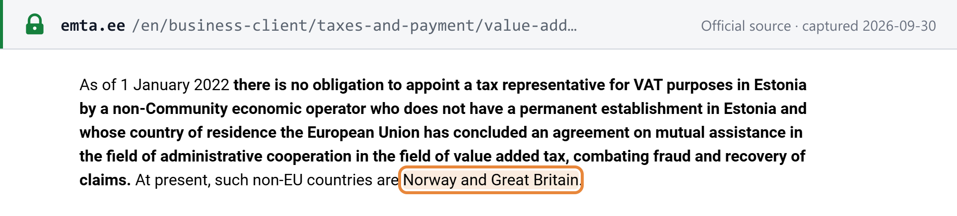 Source snapshot — Estonian Tax and Customs Board: non-EU businesses need not appoint a tax representative if their country has an EU mutual-assistance agreement; at present such countries are Norway and Great Britain