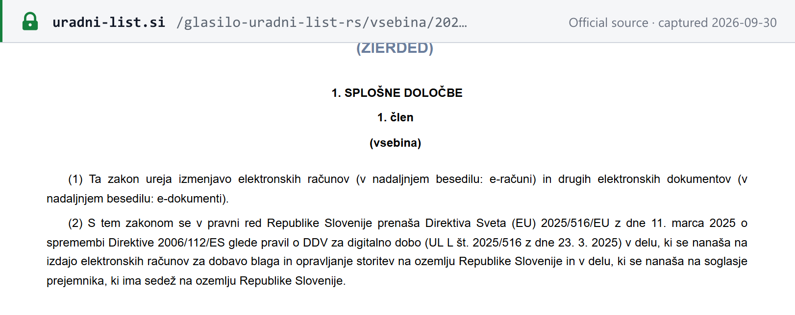 Source snapshot — ZIERDED Art. 1(2): the Act transposes Council Directive (EU) 2025/516 in the part on issuing e-invoices for supplies in Slovenia and the part on the consent of a recipient established in Slovenia