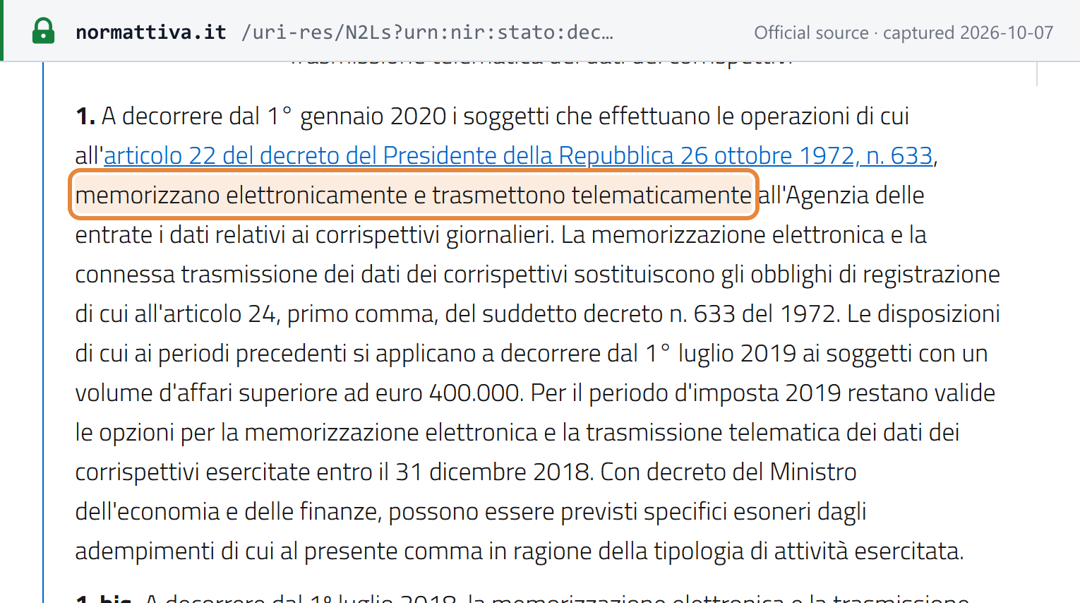 Source snapshot — Art. 2(1) d.lgs. 127/2015, text in force on 2026-10-07: from 1 January 2020 retail-type suppliers electronically store and transmit daily takings data to the Agenzia delle Entrate; from 1 July 2019 for businesses with turnover above EUR 400,000