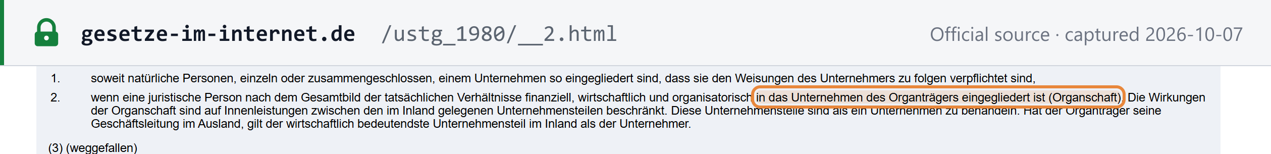 Source snapshot — § 2(2) Nr. 2 UStG: a legal person that is financially, economically and organisationally "in das Unternehmen des Organträgers eingegliedert ist (Organschaft)"; effects limited to internal supplies between the parts of the business in Germany