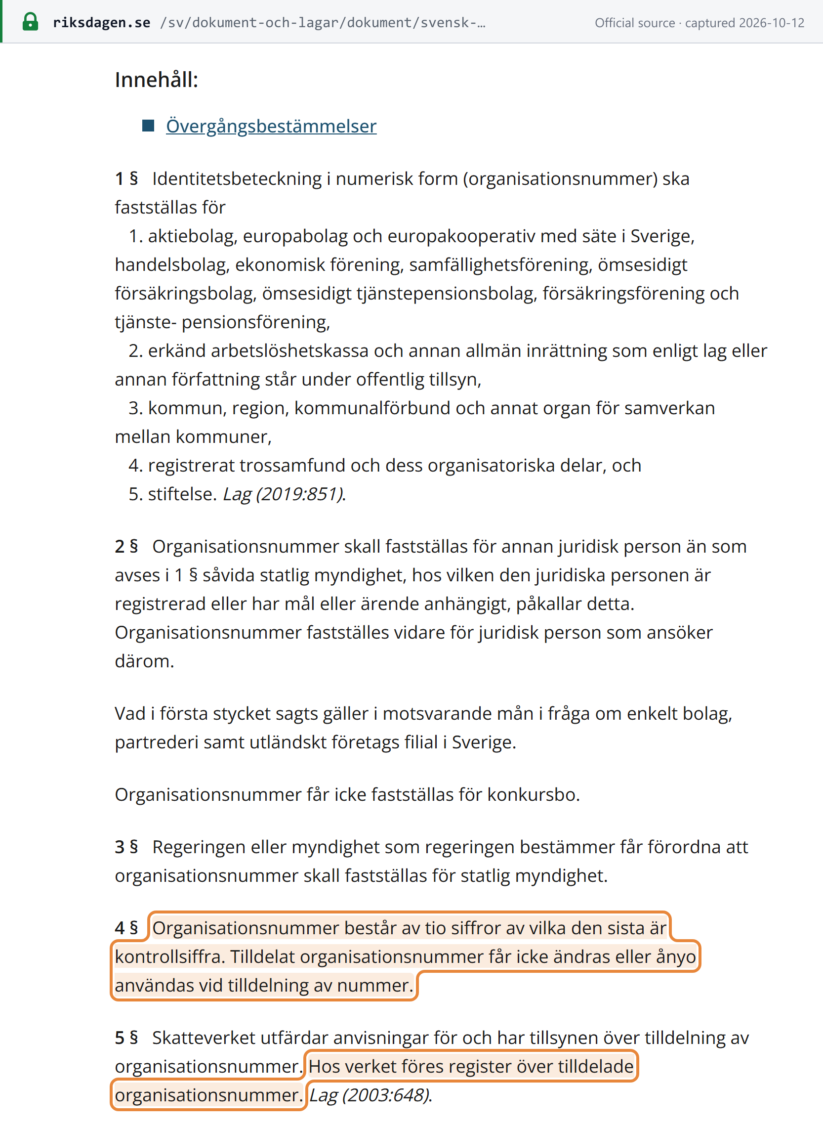 Source snapshot — Lag (1974:174) om identitetsbeteckning för juridiska personer m.fl., 4–5 §§: an organisation number consists of ten digits, the last a check digit, and may not be changed or reused; Skatteverket keeps the register