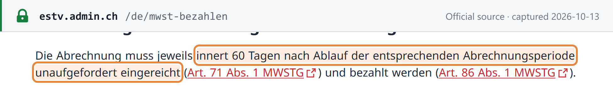 Source snapshot — ESTV: the VAT return must be filed unprompted within 60 days after the end of the reporting period (Art. 71 Abs. 1 MWSTG) and paid (Art. 86 Abs. 1 MWSTG)
