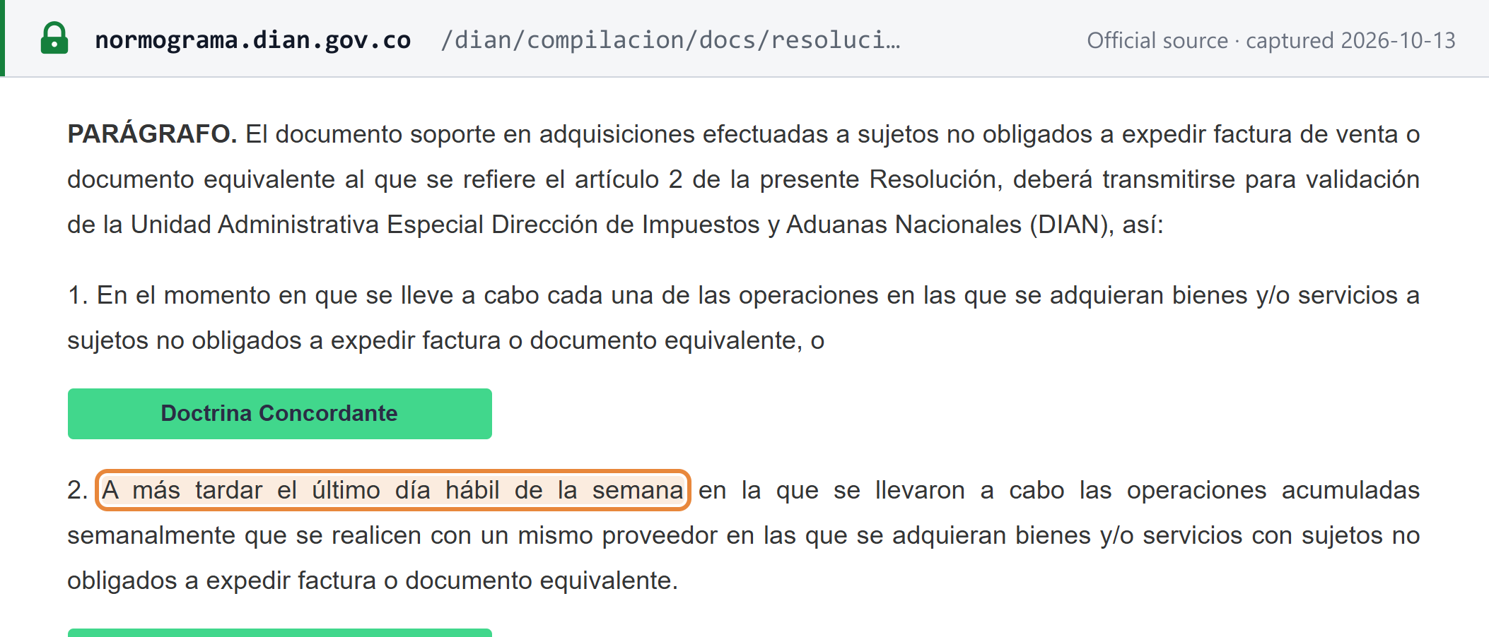 Source snapshot — DIAN Normograma copy of Res. 000167/2021 art. 10 parágrafo: the documento soporte is transmitted for validation at each purchase from a supplier not obliged to invoice or, for purchases accumulated weekly with the same supplier, by the last business day of the week