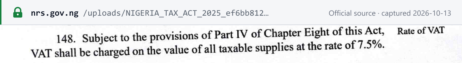 Source snapshot — Nigeria Tax Act 2025 (gazette p. A475), section 148: VAT is charged on the value of all taxable supplies at the rate of 7.5%