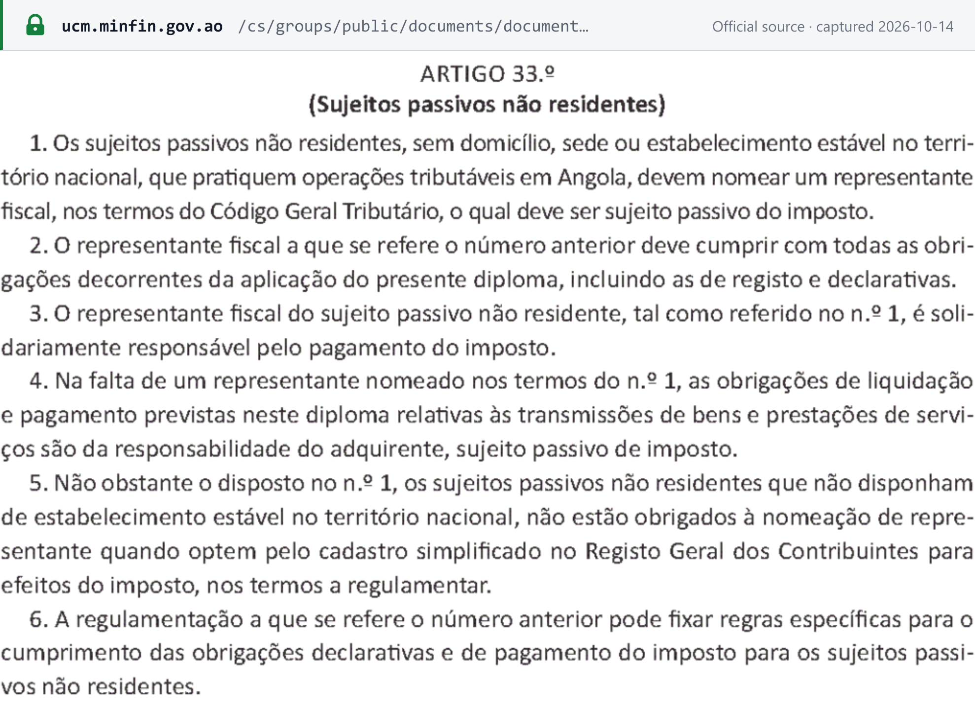 Source snapshot — IVA Code art. 33.º: non-residents without a domicile, seat or permanent establishment that make taxable supplies in Angola must appoint a fiscal representative, who is jointly liable for the tax. N.º 5 releases them from appointing one if they opt for simplified registration, on terms to be regulated