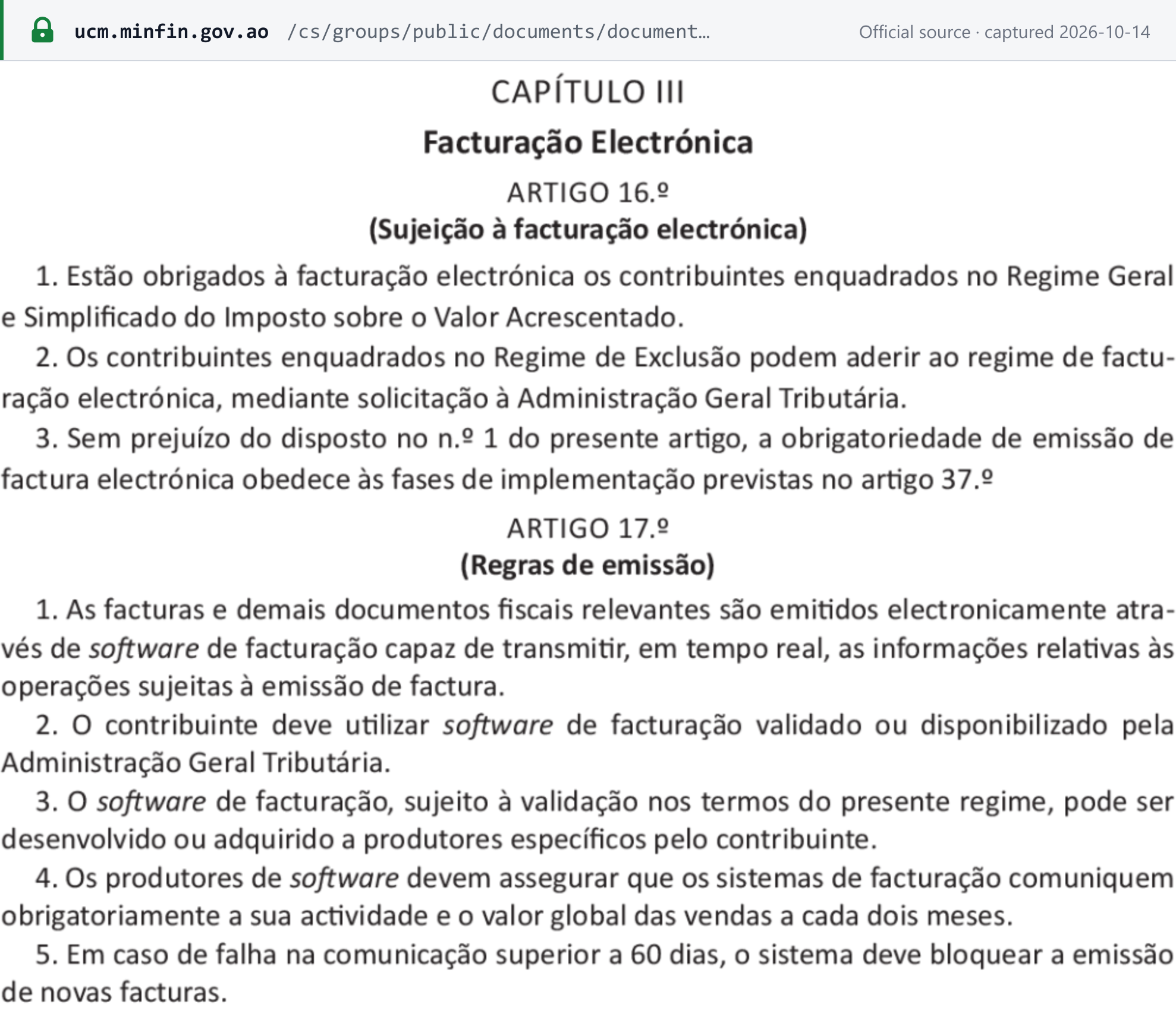 Source snapshot — Presidential Decree 71/25 arts. 16.º–17.º: general- and simplified-regime IVA taxpayers must e-invoice, and exclusion-regime taxpayers may opt in. Invoices are issued through software that transmits them to AGT in real time, and the software must block new invoices after a communication failure of more than 60 days