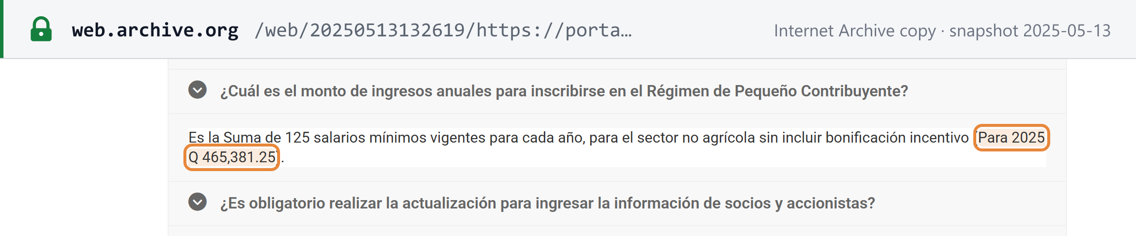 Source snapshot — SAT FAQ on Decreto 31-2024 (archived copy): the annual income limit for the Small Taxpayer regime is 125 minimum wages in force each year for the non-agricultural sector, excluding the incentive bonus; for 2025, Q465,381.25