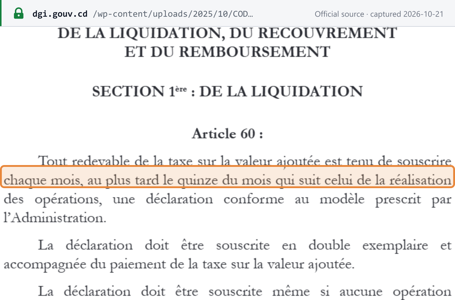 Source snapshot — return deadline: Code des Impôts p. 241, VAT law article 60 — a monthly VAT return no later than the 15th of the month following the operations, filed in duplicate with payment of the tax