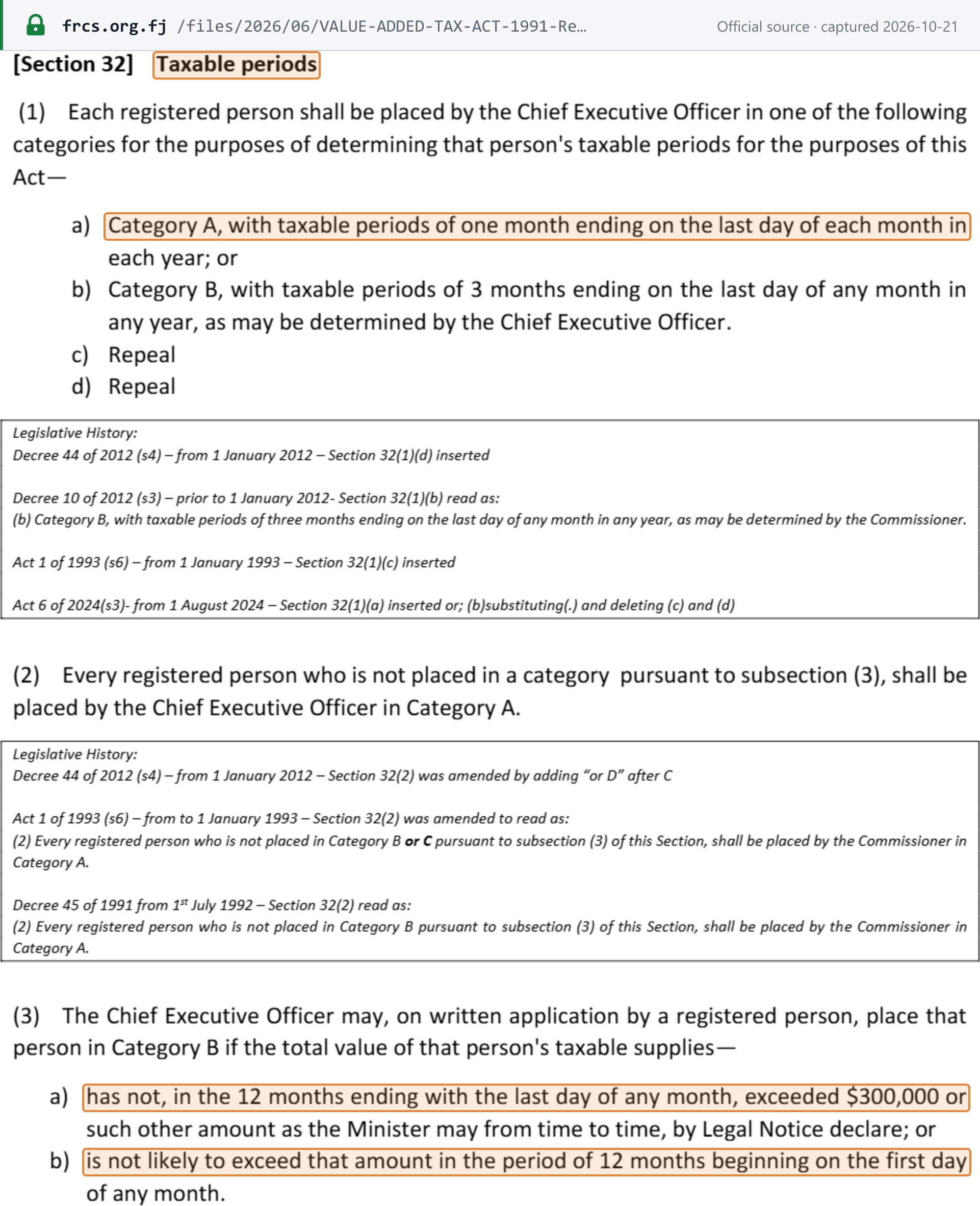 Source snapshot — filing frequency: VAT Act 1991 s.32(1) and (3), FRCS revision to 1 August 2025, p. 53 — Category A with monthly taxable periods; Category B with three-month periods on application where taxable supplies have not exceeded $300,000 in 12 months
