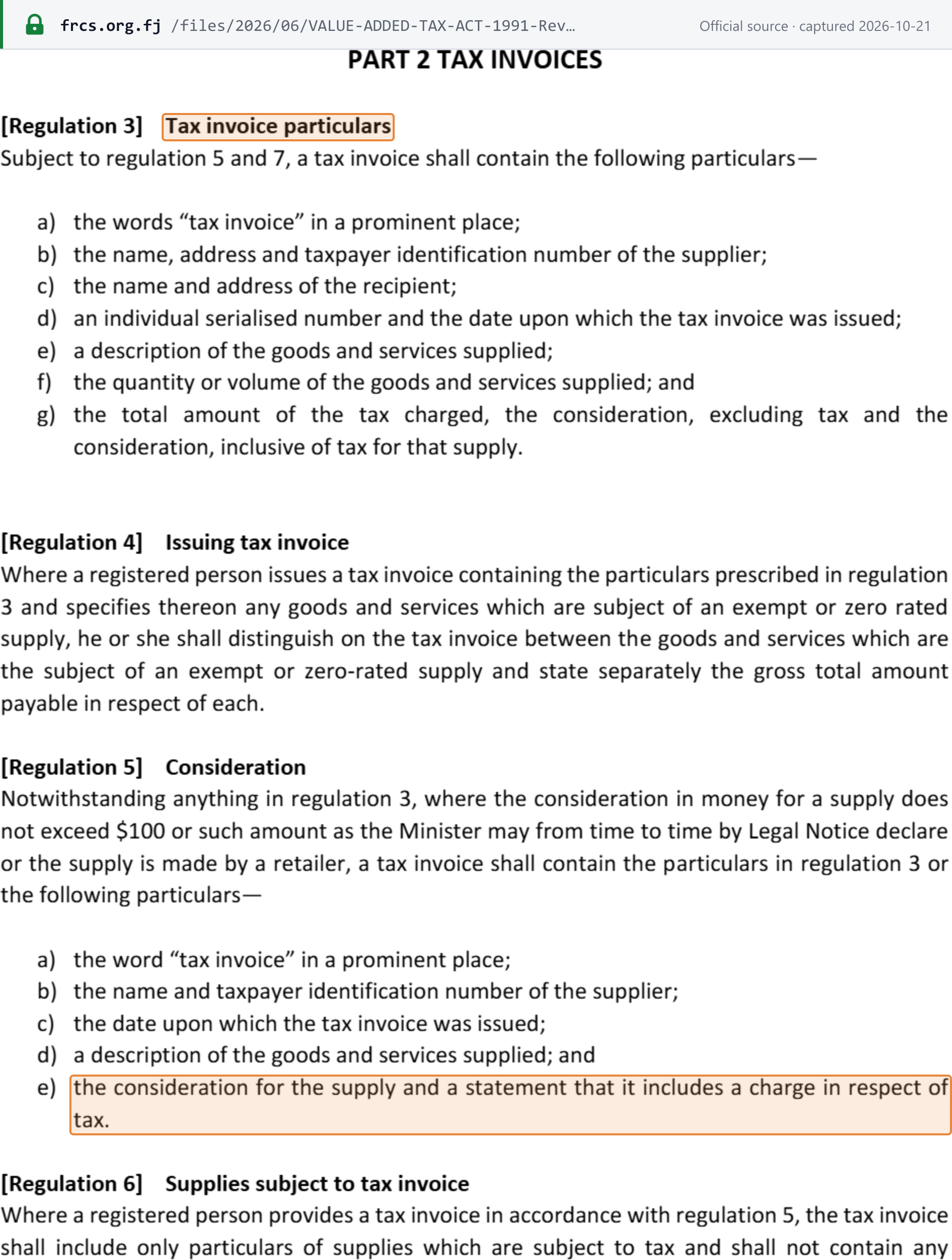 Source snapshot — invoice rules: VAT Regulations 1991, Part 2 (FRCS revision of the VAT Act to 1 August 2025, p. 136) — reg 3 tax invoice particulars (a) to (g), reg 4 separation of exempt and zero-rated items, and reg 5 simplified particulars where consideration does not exceed $100 or the supplier is a retailer