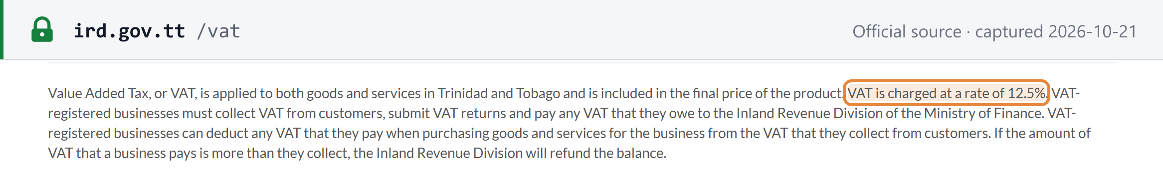 Source snapshot — VAT rates: IRD VAT page — VAT is applied to goods and services in Trinidad and Tobago and is charged at a rate of 12.5%