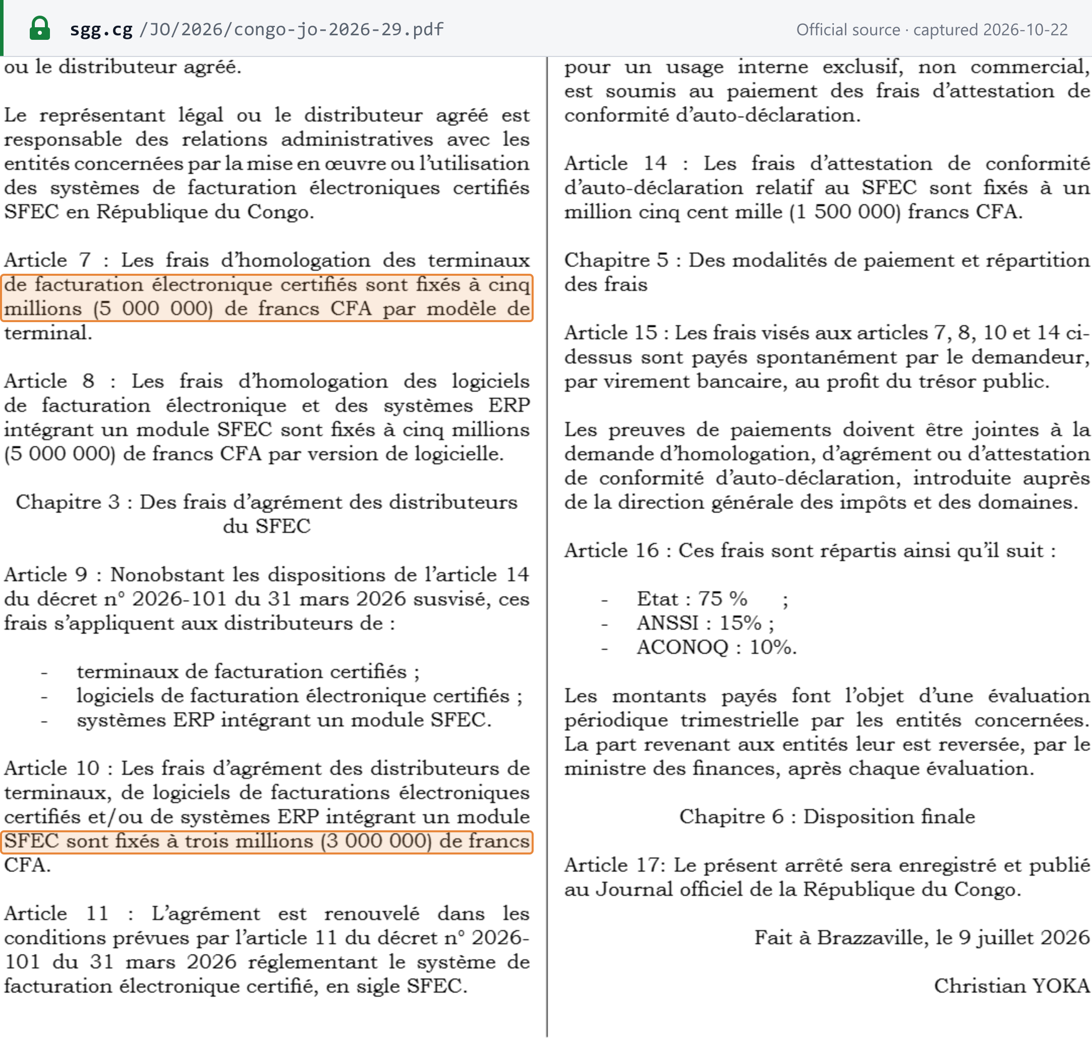 Source snapshot — onboarding fees: Arrêté n° 1521/MFBPP-CAB of 9 July 2026, Journal officiel n° 29-2026 — article 7: homologation of certified invoicing terminals FCFA 5,000,000 per terminal model (boxed); article 8: software and ERP with an SFEC module FCFA 5,000,000 per software version; article 10: distributor approval FCFA 3,000,000 (boxed); article 14: self-declaration attestation FCFA 1,500,000; article 16: split State 75%, ANSSI 15%, ACONOQ 10%