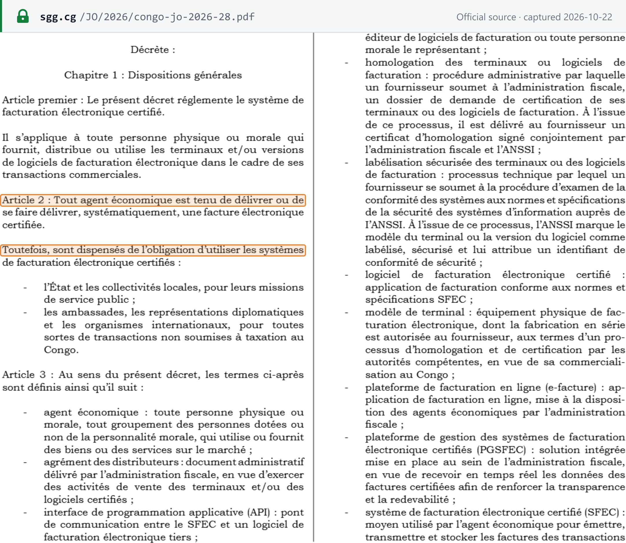 Source snapshot — scope: Décret n° 2026-101, Journal officiel n° 28-2026 of 9 July 2026, p. 791 — article 2: every economic agent must systematically issue or obtain a certified electronic invoice; the State and local authorities (public-service missions) and embassies, diplomatic missions and international organisations (transactions not taxable in the Congo) are dispensed from using the SFEC; article 3 definitions including e-facture and PGSFEC