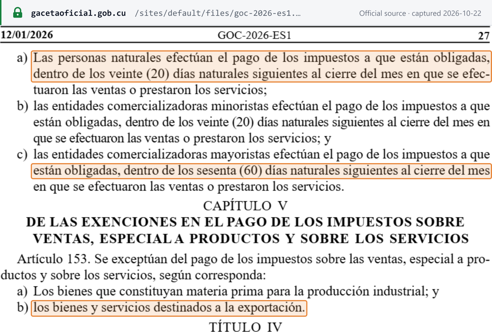 Source snapshot — payment deadlines: Gaceta Oficial Edición Especial 1 of 2026, p. 27, Ley 113 art. 152 a)–c) (the article opens on p. 26) — natural persons and retail entities pay within 20 calendar days after the close of the month, wholesale entities within 60; and art. 153 — raw materials for industrial production and goods and services for export are excepted from the taxes