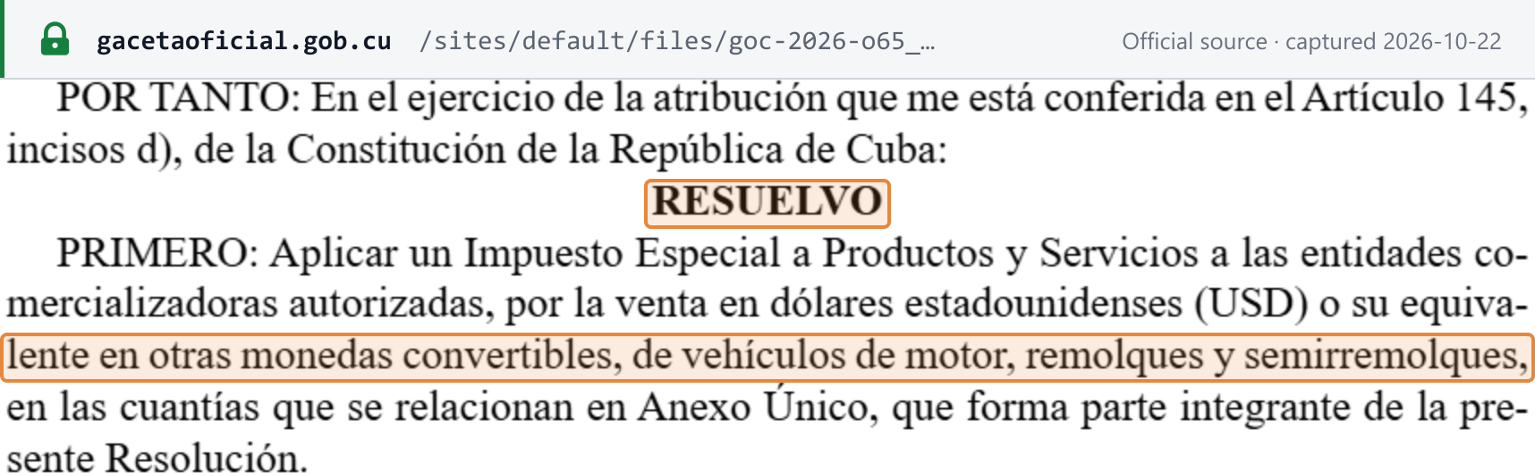 Source snapshot — excise on vehicles: Gaceta Oficial Ordinaria 65 of 4 August 2026, MFP Resolución 172/2026, Resuelvo Primero — an Impuesto Especial a Productos y Servicios on authorised trading entities for sales in US dollars or other convertible currencies of motor vehicles, trailers and semi-trailers, at the amounts in the Anexo Único